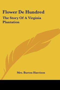 portada flower de hundred: the story of a virginia plantation
