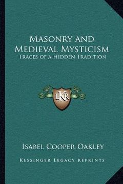 portada masonry and medieval mysticism: traces of a hidden tradition (en Inglés)