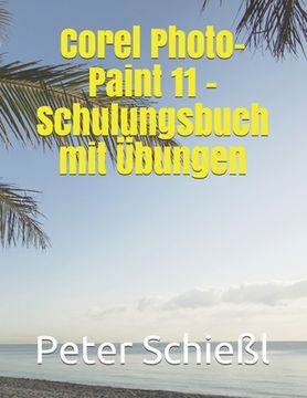 portada Corel Photo-Paint 11 - Schulungsbuch mit Übungen (en Alemán)