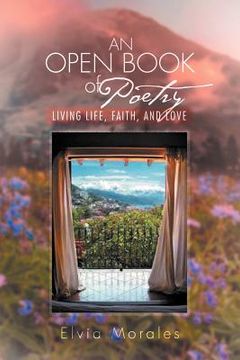 portada an open book of poetry: living life, faith, and love (en Inglés)