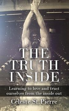 portada The Truth Inside: Learning to love and trust ourselves from the inside out (en Inglés)