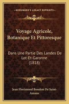 portada Voyage Agricole, Botanique Et Pittoresque: Dans Une Partie Des Landes De Lot-Et-Garonne (1818) (en Francés)