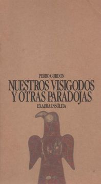 portada Nuestros Visigodos y Otras Paradojas (in Spanish)
