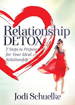 portada Relationship Detox: 7 Steps to Prepare for Your Ideal Relationship (in English)