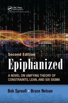 portada Epiphanized: A Novel on Unifying Theory of Constraints, Lean, and Six Sigma, Second Edition (en Inglés)