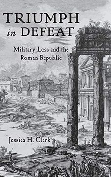 portada Triumph in Defeat: Military Loss and the Roman Republic (en Inglés)