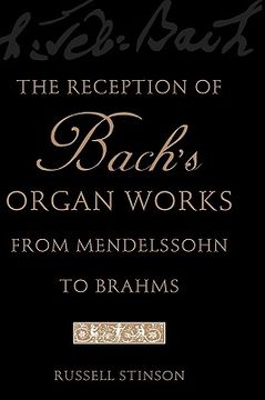 portada The Reception of Bach´S Organ Works From Mendelssohn to Brahms
