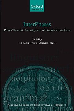 portada Interphases: Phase-Theoretic Investigations of Linguistic Interfaces (Oxford Studies in Theoretical Linguistics) (en Inglés)