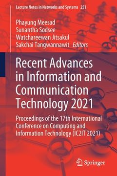 portada Recent Advances in Information and Communication Technology 2021: Proceedings of the 17th International Conference on Computing and Information Techno (in English)
