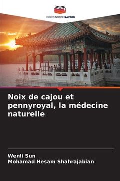 portada Noix de cajou et pennyroyal, la médecine naturelle (in French)
