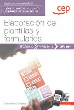 portada (Uf1304) Manual Elaboracion de Plantillas y Formularios. Certificados de Profesionalidad. Confeccion y Publicacion de     Paginas web (Ifcd0110)