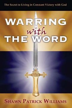 portada Warring With The Word: The Secret to Living in Victory! (en Inglés)