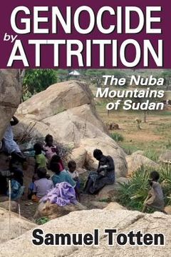 portada Genocide by Attrition: The Nuba Mountains of Sudan (en Inglés)