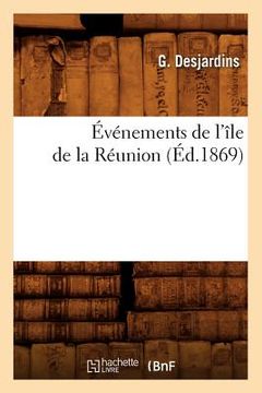 portada Événements de l'Île de la Réunion (Éd.1869) (in French)