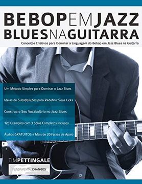 portada Bebop em Jazz Blues na Guitarra: Conceitos Criativos Para Dominar a Linguagem do Bebop em Jazz Blues na Guitarra (Tocar Jazz Guitarra) (en Portugués)