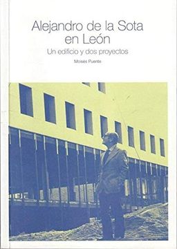 portada Alejandro de la Sota en León: Un Edificio y dos Proyectos