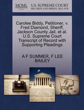 portada carolee biddy, petitioner, v. fred diamond, sheriff, jackson county jail, et al. u.s. supreme court transcript of record with supporting pleadings (en Inglés)