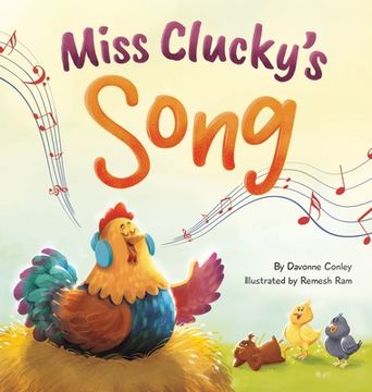 portada Miss Clucky's Song: A Story About Following Your Dreams for Children Ages 4-8 (en Inglés)