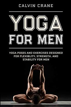 portada Yoga for Men: Yoga Poses and Exercises Designed for Flexibility, Strength, and Stability for men (in English)