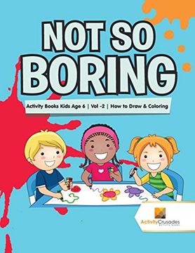 portada Not so Boring: Activity Books Kids age 6 | vol -2 | how to Draw & Coloring (en Inglés)