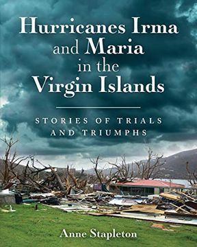 portada Hurricanes Irma and Maria in the Virgin Islands: Stories of Trials and Triumph (en Inglés)