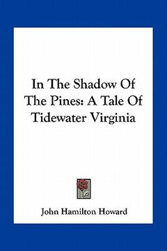 portada in the shadow of the pines: a tale of tidewater virginia (en Inglés)