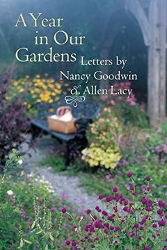 portada A Year in our Gardens: Letters by Nancy Goodwin and Allen Lacy (en Inglés)