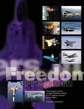 portada Partners in Freedom: Contributions of the Langley Research Center to U.S. Military Aircraft of the 1990's (en Inglés)