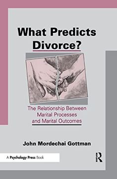 portada What Predicts Divorce? The Relationship Between Marital Processes and Marital Outcomes (en Inglés)