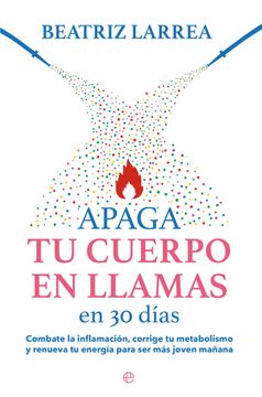 portada Apaga tu Cuerpo en Llamas en 30 Dias (in Spanish)