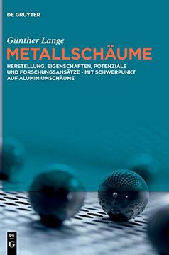 portada Metallschã Â¤Ume: Herstellung, Eigenschaften, Potenziale und Forschungsansã Â¤Tze - mit Schwerpunkt auf Aluminiumschã Â¤Ume (German Edition) [Hardcover ] (en Alemán)