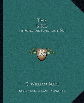 portada the bird the bird: its form and function (1906) (en Inglés)