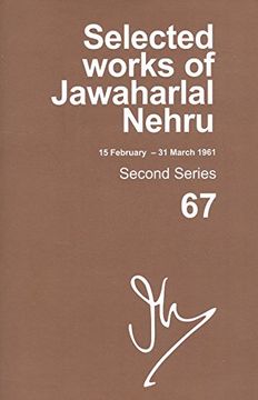 portada Selected Works of Jawaharlal Nehru, Second Series, vol 67: (15 Feb-31 mar 1961), Second Series, vol 67 (in English)