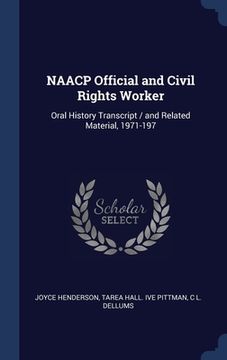 portada NAACP Official and Civil Rights Worker: Oral History Transcript / and Related Material, 1971-197 (in English)