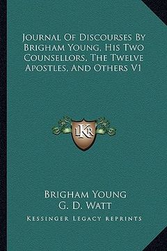 portada journal of discourses by brigham young, his two counsellors, the twelve apostles, and others v1 (en Inglés)