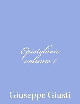 portada Epistolario di Giuseppe Giusti (in Italian)