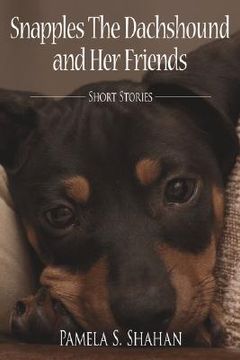 portada snapples the dachshound and her friends: short stories (en Inglés)