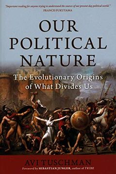 portada Our Political Nature: The Evolutionary Origins of What Divides us (in English)