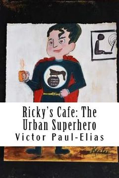 portada Ricky's Cafe: The Urban Superhero (en Inglés)
