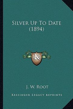 portada silver up to date (1894) (en Inglés)