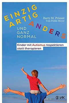 portada Einzigartig Anders - und Ganz Normal: Kinder mit Autismus Respektieren Statt Therapieren (en Alemán)