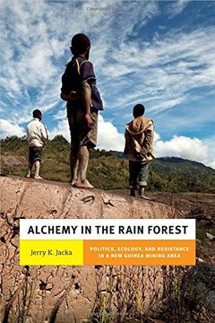 portada Alchemy in the Rain Forest: Politics, Ecology, and Resilience in a new Guinea Mining Area (New Ecologies for the Twenty-First Century) (en Inglés)