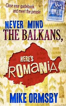 portada never mind the balkans, here's romania (in English)