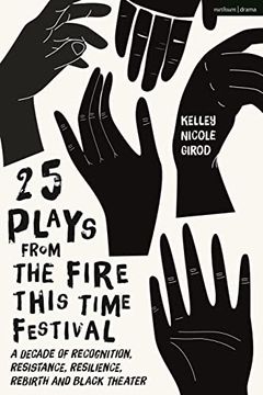 portada 25 Plays From the Fire This Time Festival: A Decade of Recognition, Resistance, Resilience, Rebirth, and Black Theater (en Inglés)