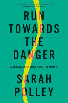portada Run Towards the Danger: Confrontations With a Body of Memory (in English)