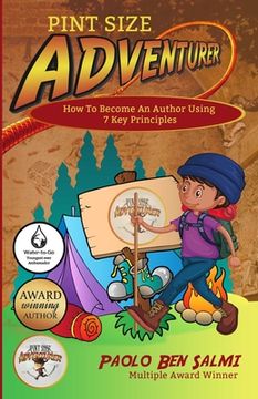 portada Pint Size Adventurer: How To Become An Author Using 7 Key Principles (in English)