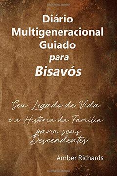 portada Diário Multigeneracional Guiado Para Bisavós: Seu Legado de Vida e a História da Família Para Seus Descendentes (in Portuguese)