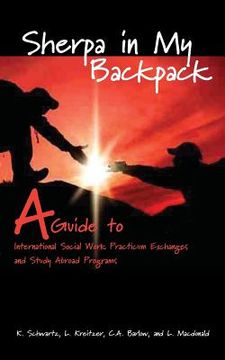 portada Sherpa in My Backpack: A Guide to International Social Work Practicum Exchanges and Study Abroad Programs (en Inglés)