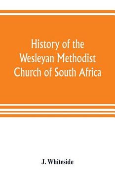 portada History of the Wesleyan Methodist Church of South Africa (en Inglés)