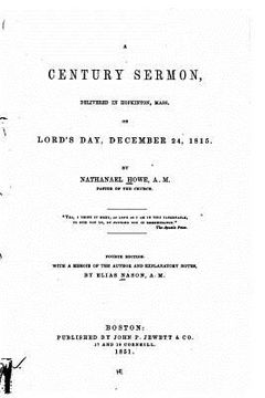 portada A century sermon, delivered in Hopkinton, Mass., on Lord's Day, December 24, 1815 (in English)